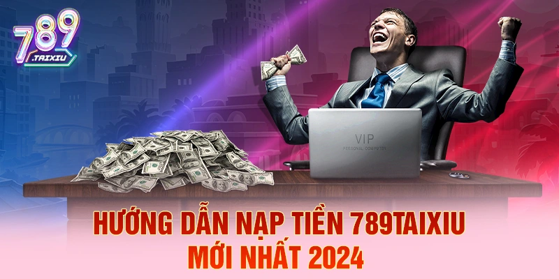 Hướng dẫn nạp tiền nhanh tại 123bet